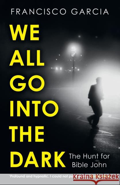 We All Go into the Dark Francisco Garcia 9780008531485 HarperCollins Publishers - książka