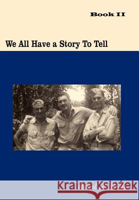 We All Have a Story To Tell: Book II Wells, Robert H. 9781425935221 Authorhouse - książka