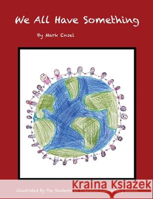 We All Have Something Mark Robert Ensel 9781514257760 Createspace Independent Publishing Platform - książka