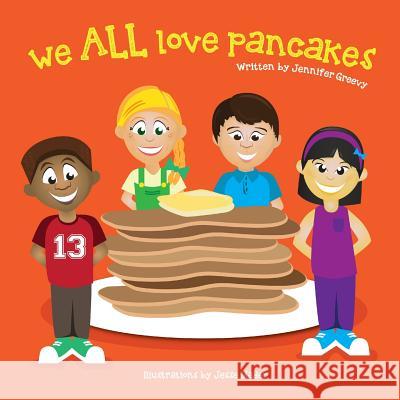 We ALL Love Pancakes! Greevy, Jennifer Mailey 9781482307610 Createspace - książka