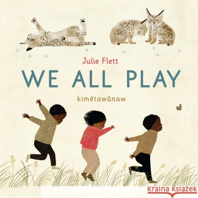 We All Play Julie Flett 9781771646079 Greystone Books,Canada - książka