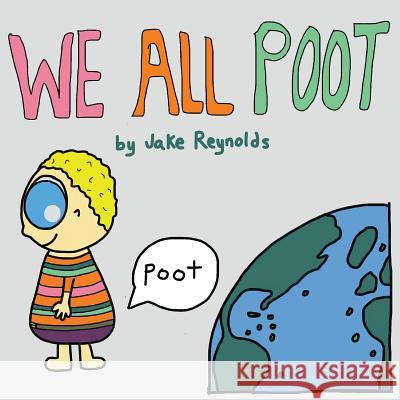 We All Poot Jake Reynolds 9781496923226 Authorhouse - książka