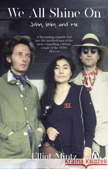 We All Shine On: John, Yoko, and Me Elliot Mintz 9781804994238 Transworld Publishers Ltd - książka