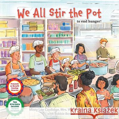 We All Stir the Pot: To End Hunger! Misty Lee Coolidge 9781223183343 Paw Prints Publishing - książka