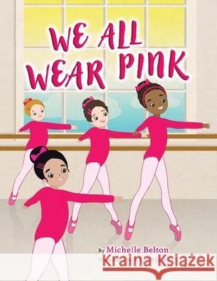 We All Wear Pink Michelle Belton I. Cenizal 9780228850915 Tellwell Talent - książka