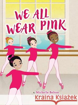 We All Wear Pink Michelle Belton I. Cenizal 9780228850922 Tellwell Talent - książka