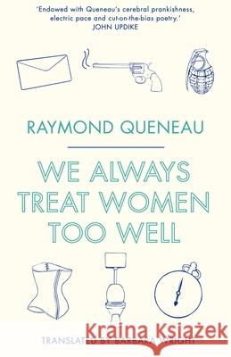 We Always Treat Women Too Well Raymond Queneau, Barbara Wright 9781847497123 Alma Books Ltd - książka