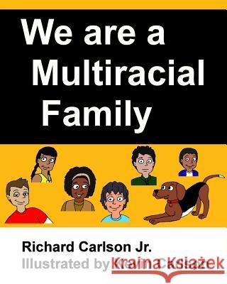 We are a Multiracial Family Carlson, Kevin 9781503107519 Createspace - książka