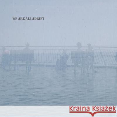 We Are All Adrift David Banning 9781838091576 Chroma Editions - książka