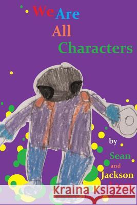 We Are All Characters Sean Leary Jackson Leary 9780692560778 Dreaming World Books - książka