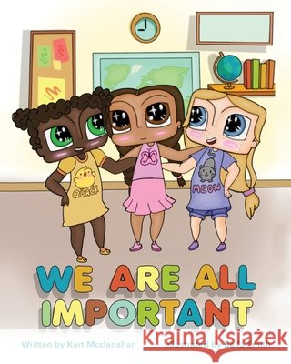 We Are All Important Kurt McClanahan, Issa Smith 9781685158767 Palmetto Publishing - książka