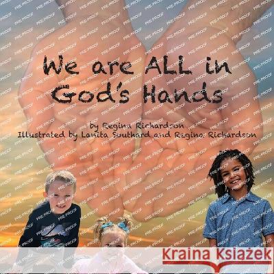 We are ALL in God\'s Hands Regina Richardson 9781685569914 Trilogy Christian Publishing - książka