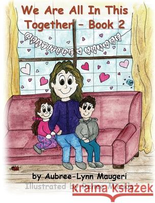 We Are All In This Together - Book 2 - Gratitude and Change Aubree-Lynn Maugeri Renee Micuda 9781735589442 Whole Hearted Publishing LLC - książka