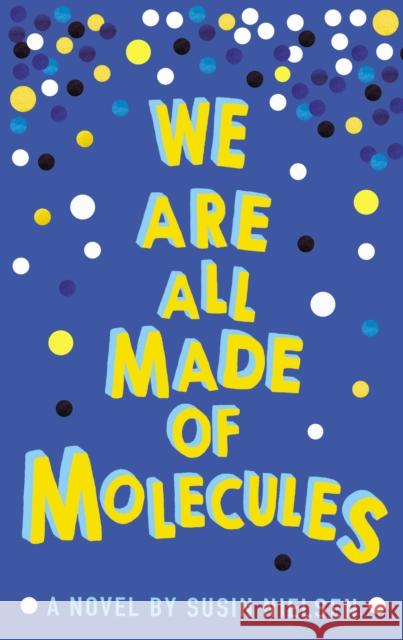 We Are All Made of Molecules Susin Nielsen 9781783443765 Andersen Press Ltd - książka