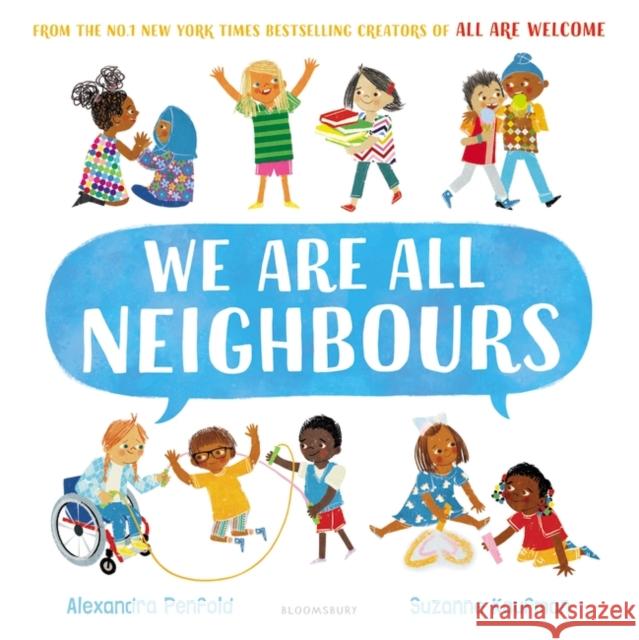 We Are All Neighbours: From the creators of All Are Welcome Alexandra Penfold 9781526657985 Bloomsbury Publishing PLC - książka