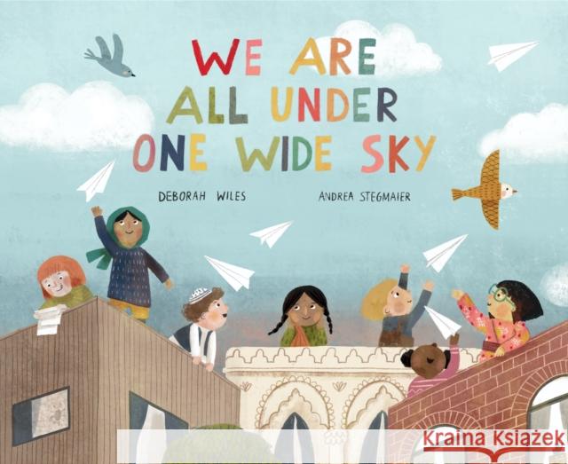 We Are All Under One Wide Sky Deborah Wiles 9781683646334 Sounds True - książka