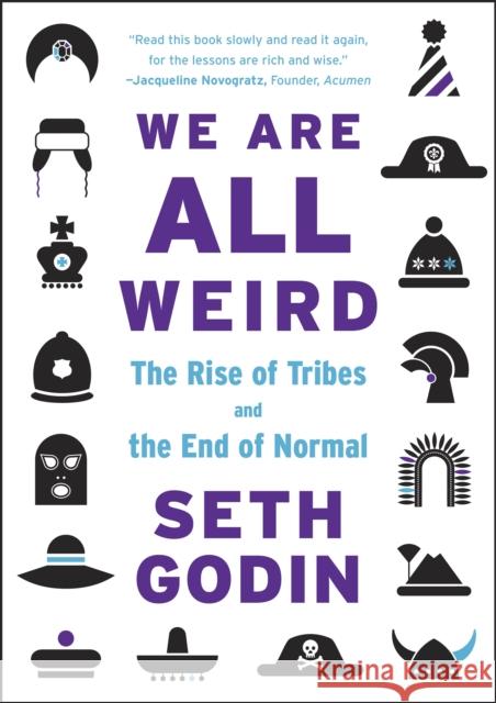 We Are All Weird: The Rise of Tribes and the End of Normal Seth Godin 9780241209011 Penguin Books Ltd - książka
