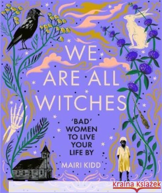 We Are All Witches Mairi Kidd 9781785304132 Bonnier Books Ltd - książka