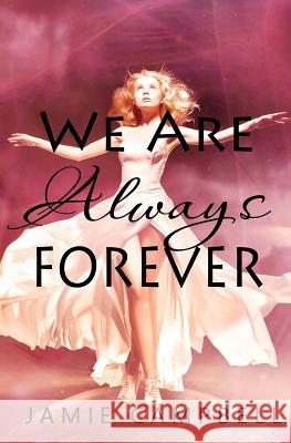 We Are Always Forever Jamie Campbell 9781515349242 Createspace - książka