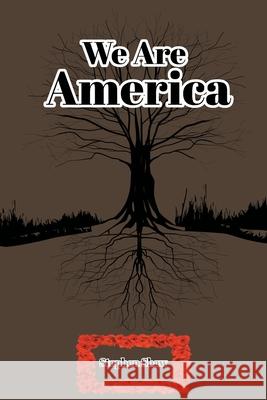 We Are America Stephen Shaw 9781644687789 Covenant Books - książka