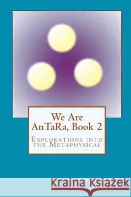 We Are AnTaRa, Book 2: Explorations into the Metaphysical Knox, Connie 9781452821443 Createspace - książka