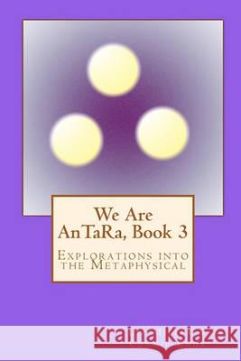 We Are AnTaRa, Book 3: Explorations into the Metaphysical Knox, Connie 9781452823744 Createspace - książka