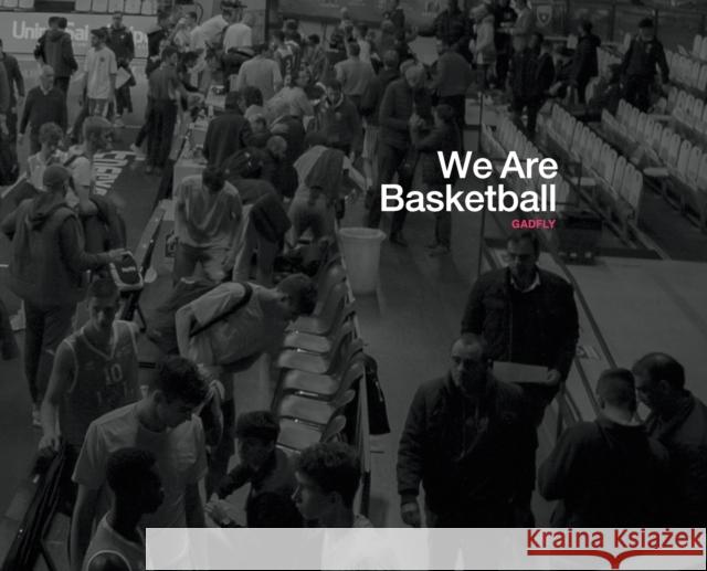 We Are Basketball Martyn Jonathan Clark, Martyn Jonathan Clark 9780992806095 Gadfly Editions - książka