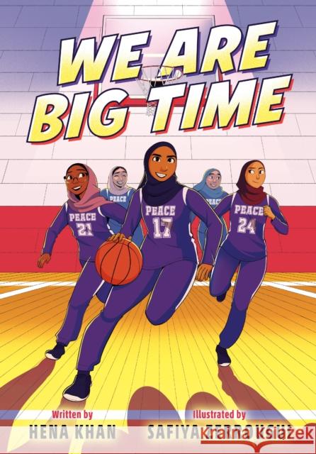 We Are Big Time: (A Graphic Novel) Hena Khan Safiya Zerrougui 9780593430477 Random House USA Inc - książka