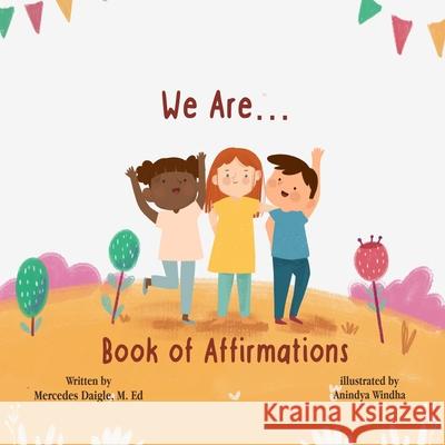 We Are...: Book of Affirmations Windha, Anindya 9798419934061 Independently published - książka