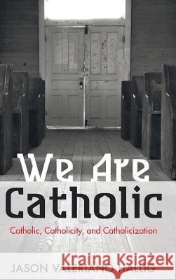 We Are Catholic Jason Valeriano Hallig 9781498289450 Wipf & Stock Publishers - książka
