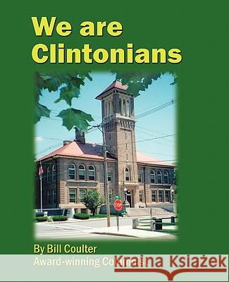 We Are Clintonians Bill Coulter 9780982073339 Converpage - książka