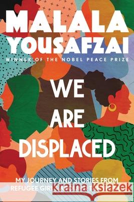 We Are Displaced: My Journey and Stories from Refugee Girls Around the World Malala Yousafzai 9780316523653 Little, Brown Books for Young Readers - książka
