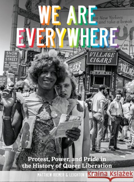 We Are Everywhere: A Visual Guide to the History of Queer Liberation, So Far Matthew Riemer 9780399581816 Ten Speed Press - książka