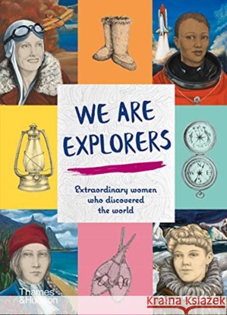 We Are Explorers: Extraordinary women who discovered the world Kari Herbert 9780500652398 Thames & Hudson Ltd - książka