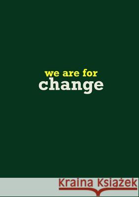we are for change #Wearefor, @What_we_are_for 9781326205867 Lulu.com - książka
