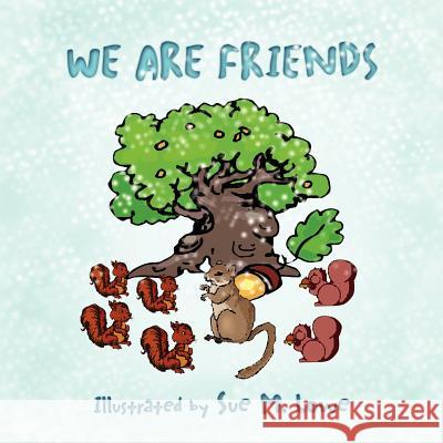 We Are Friends Sue M. Lowe 9781436388221 Xlibris Corporation - książka