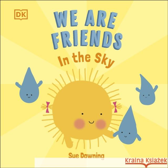 We Are Friends: In The Sky Sue Downing 9780241510629 Dorling Kindersley Ltd - książka