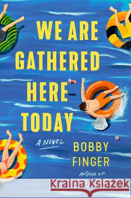 We Are Gathered Here Today Bobby Finger 9798217045976 Penguin Putnam Inc - książka
