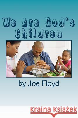 We Are God's Children Joe Floyd 9781540555397 Createspace Independent Publishing Platform - książka