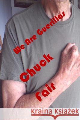 We Are Guerillas Chuck D Fair   9798364111913 Independently Published - książka