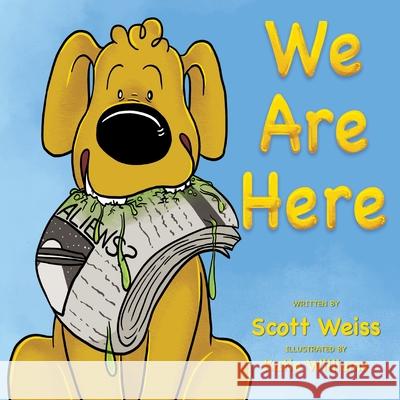 We Are Here Scott Weiss Katie Williams 9780578259086 We Are Here, LLC - książka