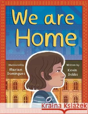 We Are Home Marian Dominguez Kevin Dobbs 9788409727667 Kevin Dobbs - książka