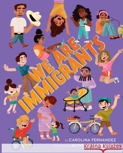 We Are Immigrants Carolina Fernandez Alyssa M. Gonzalez 9780762483662 Running Press Kids - książka