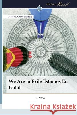 We Are in Exile Estamos En Galut Mara W Cohen Ioannides 9783639794878 Hakodesh Press - książka