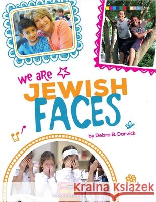 We Are Jewish Faces Debra B. Darvick Debra B. Darvick 9781681155364 Apples & Honey Press - książka