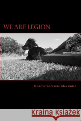 We Are Legion Jennifer Lorraine Alexander 9781546725503 Createspace Independent Publishing Platform - książka