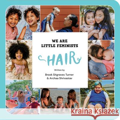 We Are Little Feminists: Hair Brook Sitgraves Turner Archaa Shrivastav 9781734182446 Little Feminist Press - książka