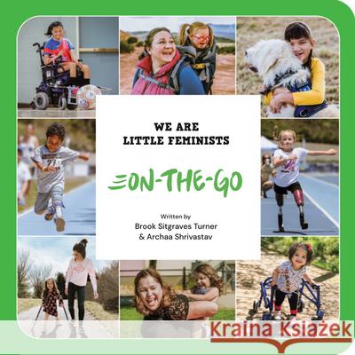 We Are Little Feminists: On-The-Go Brook Sitgraves Turner Archaa Shrivastav 9781734182453 Little Feminist Press - książka