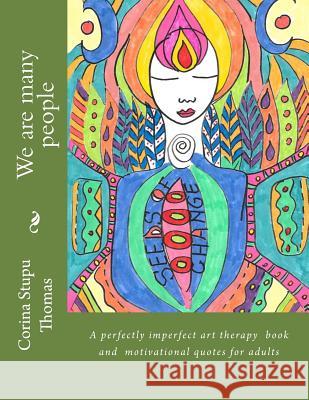 We are many people: Creative art therapy for adults Thomas, Corina Stupu 9781535555982 Createspace Independent Publishing Platform - książka