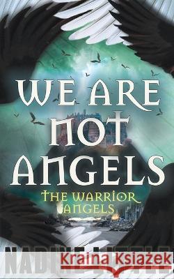 We Are Not Angels: An Apocalyptic Angel Romance Nadine Little 9781838088453 Little Publishing - książka